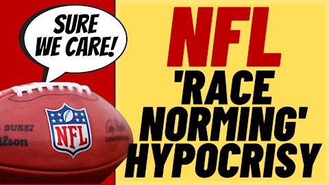 NFL WOKE Hypocrisy Exposed Over 'Race Norming' Black Players