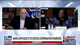 Levin: Jackson Is The Most Radical SCOTUS in History & Must Be Defeated