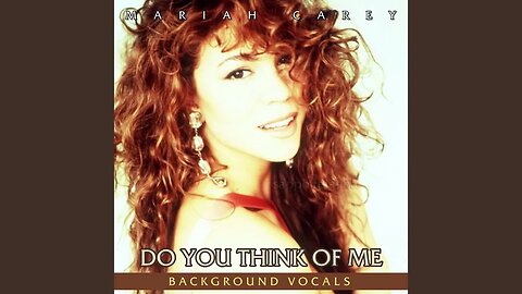 Mariah Carey - Do You Think Of Me (Background Vocals)