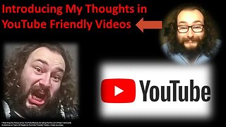 Introducing YouTube Friendly Videos, aka My Anti-Thoughts
