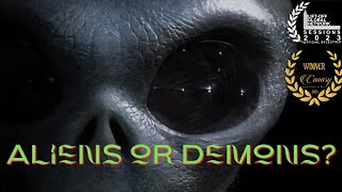 Aliens or Demons?