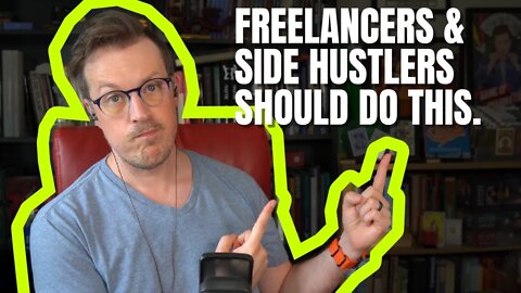 Freelancers & Side Hustlers Should Do THIS