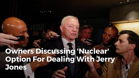 Owners Discussing 'Nuclear' Option For Dealing With Jerry Jones