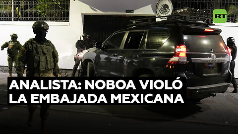 Analista: Noboa violó la Embajada mexicana para captar más votos de cara a su consulta popular