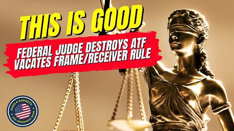 This Is Good! Federal Judge DESTROYS ATF!