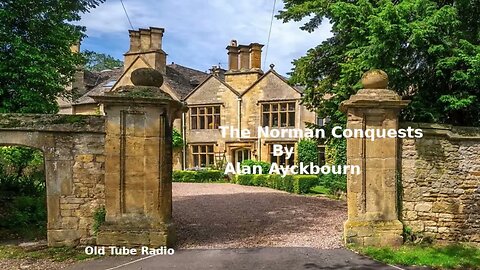 The Norman Conquests by Alan Ayckbourn