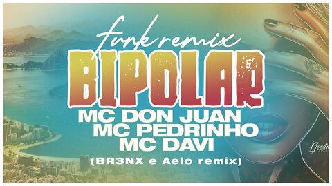Mc Pedrinho, Mc Davi and Mc Don Juan - Bipolar (Br3nx and Aelo remix)
