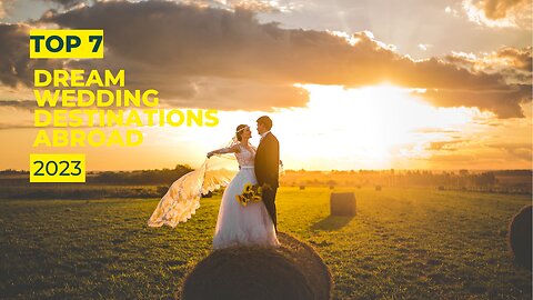 Top 7 Dream Wedding Destinations Abroad