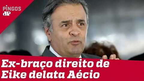 Ex-braço-direito de Eike delata Aécio Neves