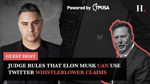 Judge Rules That Elon Musk Can Use Twitter Whistleblower Claims