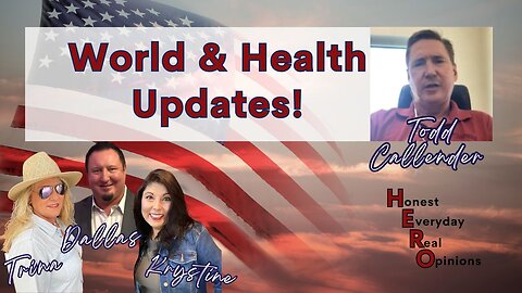 It's Always Great To Get World & Health Updates With Todd Callender