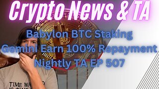 Babylon BTC Staking, Gemini Earn 100% Repayment, Nightly TA EP 507 #grt #btc #xrp #algo #ankr