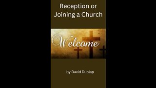 Reception or Joining a Church, By David Dunlap