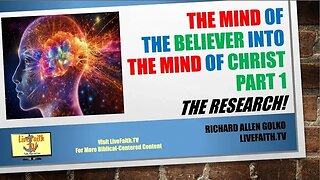 The Mind of The Believer Into The Mind Of Christ -- Part 1: The Research