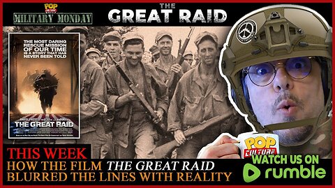Today We Discuss The Film THE GREAT RAID On Military Monday with Gerry