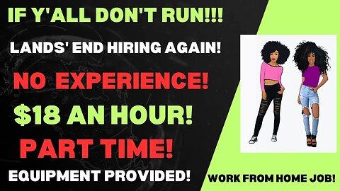 If Y'all Don't Run Lands' End Hiring No Experience $18 An Hour Flexible Part Time Work From Home Job
