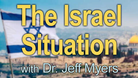 The Israel Situation - Dr. Jeff Myers on LIFE Today Live