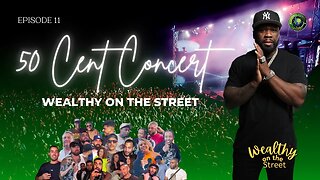 EP 11 - Epic 50 Cent Tour Concert at Budweiser Stage Ontario, Toronto - Wealthy on the Street