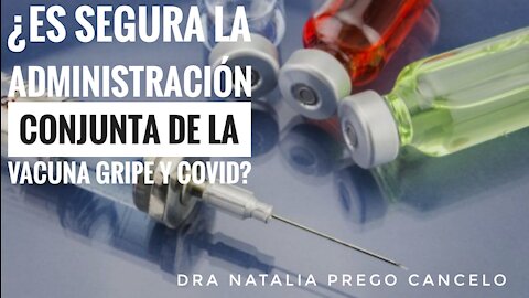 ¿ES SEGURA LA ADMINISTRACIÓN CONJUNTA DE LA VACUNA GRIPE Y COVID?