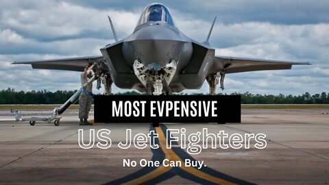 The Most expensive US jet fighters that no one can buy.