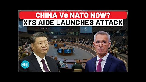China’s Direct Attack On NATO; Accuses U.S.-Led Bloc Of Minting Money From Russia-Ukraine War