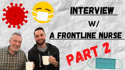 **Interview with A Frontline Nurse PART 2**