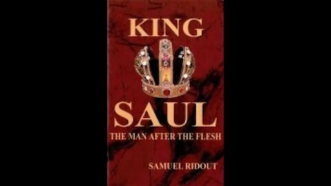 King Saul: the man after the flesh by S Ridout, Chapter 13 The Man after God's own Heart
