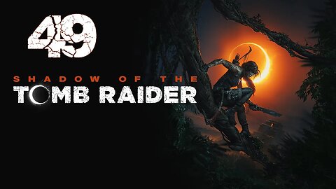 Shadow of the Tomb Raider 049 Last Emperor