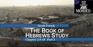 The-Book-of-Hebrews-Study--Part 3 Chapter 2:5-18__Jacob-Prasch