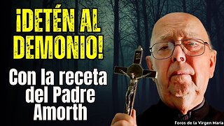 ¡La Receta del Padre Amorth! Testimonios impactantes de Sacerdotes en Lucha contra el Demonio