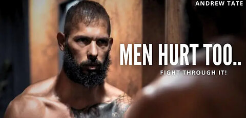 Andrew Tate | Men Hurt Too.. FIGHT THROUGH IT ! ~ Motivational Speech