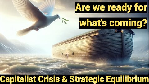 Are We Ready For What's Coming? Strategic Equilibrium & Capitalist Crisis