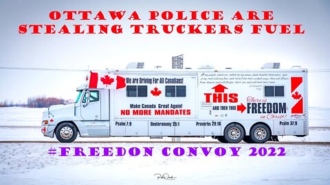 Ottawa Police are stealing Truckers Fuel #FreedonConvoy2022