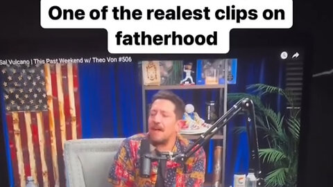 Sal Vulcano & Theo Von speak on fatherhood