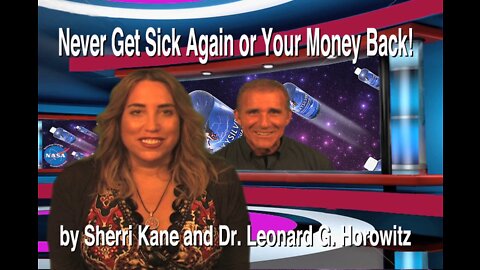 Never Get Sick Again or Your Money Back | OxySilver | Sherri Kane & Dr. Leonard G. Horowitz