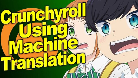 This is Horrible! AI Translation Replacing Human Translators at Crunchyroll?