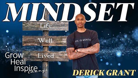 Derick Grant, Mindset Coach- ATTRACTION, ADVERSITY, SELF-WORTH, FEAR, WHY YOU CAN'T LOSE, EGO & More