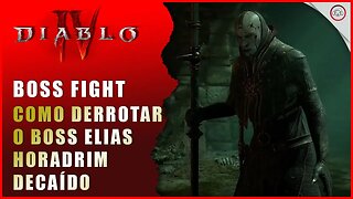 Diablo 4, Como derrotar o Boss Elias, Horadrim Decaído | Super-Dica Pt Br