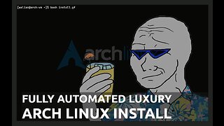 Fully Automated Luxury Arch Linux Install