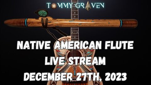 Native American Flute Live Stream 12-27-23