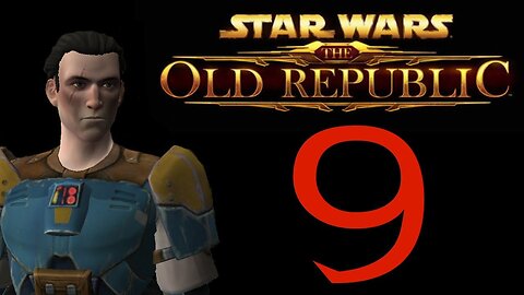 Star Wars the Old Republic part 9 | let's play a bounty hunter (swtor)