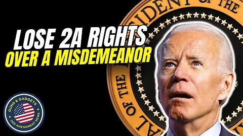 Lose 2A Rights Over A Misdemeanor?!