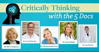 Critically Thinking w Dr. T and Dr. P Episode 196 5Docs June 27 2024
