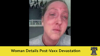 Woman Details Post-Vaxx Devastation