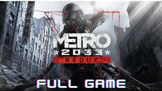 Metro 2033 : Redux Full Game Walkthrough Longplay - No Commentary (HD 60FPS)