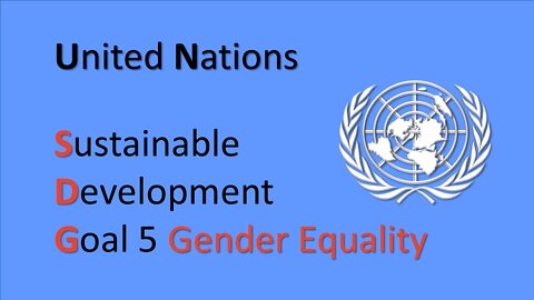 UN Sustainable Development Goal #5 for Gender Equality