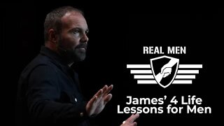 Real Men - James’ 4 Life Lessons for Men