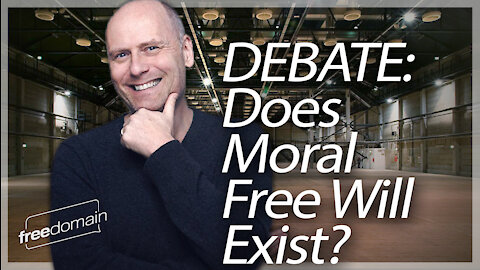 DOES MORAL FREE WILL EXIST? Freedomain Debate