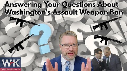 Answering Your Questions About Washington's Assault Weapon Ban