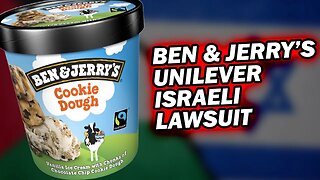 Ben & Jerry's Israel Unilever Lawsuit, The End of The Brand..?